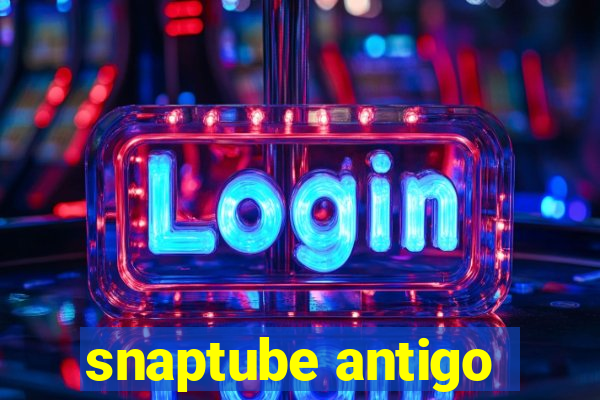 snaptube antigo